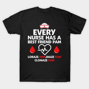 every nurse has a best friend T-Shirt